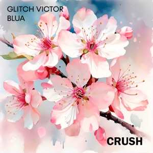 Crush (feat. Blua) - Single