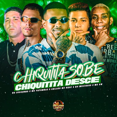 Chiquitita Sobe, Chiquitita Desce (feat. MC GW & Éo Diguinho) - Single