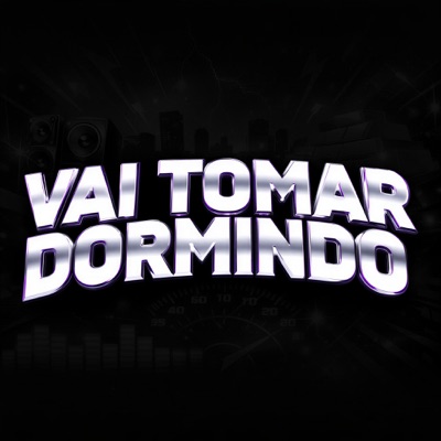 Vai Tomar Dormindo - Single