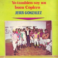 Yo También Soy un Buen Coplero - Jesus Gonzalez