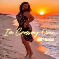 I'm Crossing Over (feat. Muzik Junior) - Single - Lotty Radical