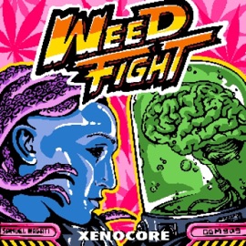Weed Fight XENOCORE, Samuel Nagati & OGM909