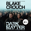 Dark Matter: A Novel (Unabridged)