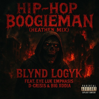 Hip-Hop Boogieman (feat. Eye Luk, Emphasis, D-Crisis & Big Xodia) [Heathen Mix] - Single