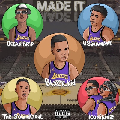 MADE IT (feat. Usimamane, Iconikidz, TheSoundClout & Oceandrip) - Single