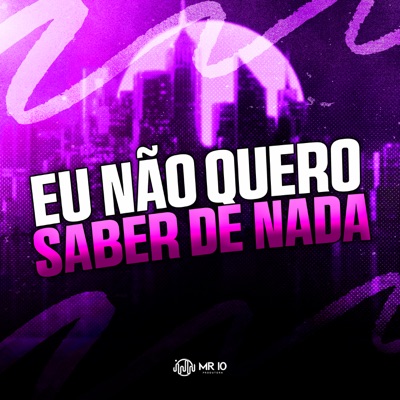 Eu Não Quero Saber de Nada - Single