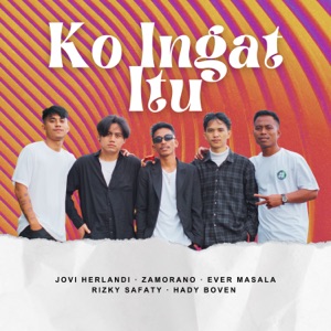 Chord Gitar Jovi Herlandi Ft. Zamorano, Ever Masala, Rizky Safaty, Hady Boven - KO INGAT ITU