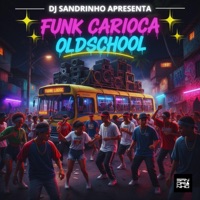 Funk Carioca Oldschool - DJ Sandrinho