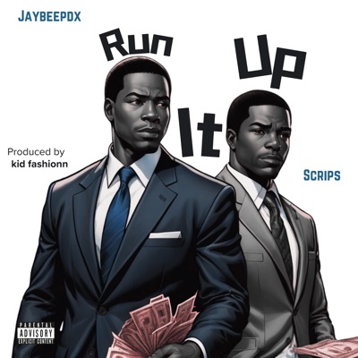 Run It Up (feat. Scrips) - Single