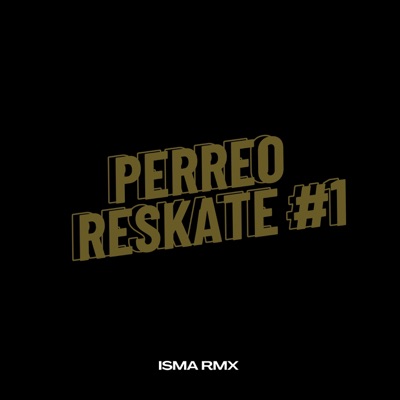 Isma Rmx - PERREO RESKATE #1