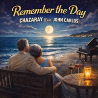 Remember the Day (feat. John Carlos) - Single - Chazaray