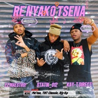 Re Nyako Tsena (feat. Matao & Djy Kp) - Single - Statik012, TNT Classic, Kay-T Direct & Ez Maestro