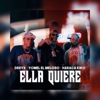 ELLA QUIERE - Single - dreyx, Yomel El Meloso & Haraca Kiko