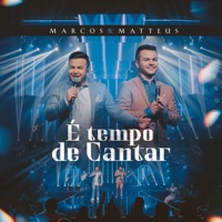 Marcos e Matteus - É Tempo de Cantar