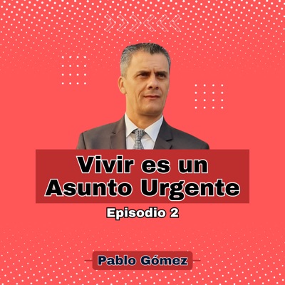 Vivir es un Asunto Urgente. Episodio 2 - Single