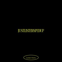 JustListenInterlude (Sped Up) - Single - Lenier Davis