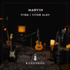 Marvin (Microfonado) - Titãs & Vitor Kley