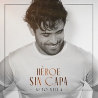 Héroe Sin Capa - Single - Beto Villa