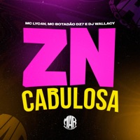 Zn Cabulosa - Single - DJ Wallacy, Mc Lyc4n & MC BOTADÃO DZ7