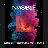 Invisible - Single - Nognes, Corpusklan & I Rush