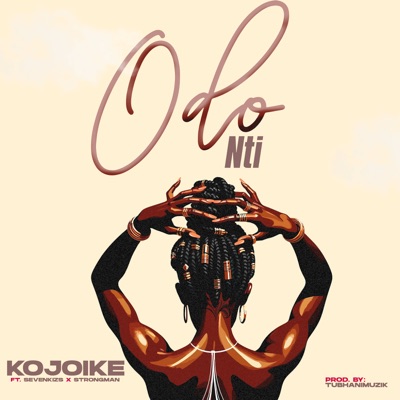 Odo Nti (feat. SevenKizs & Strongman) - Single