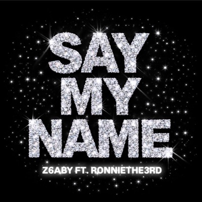 Say My Name (feat. RonnieThe3rd) - Single