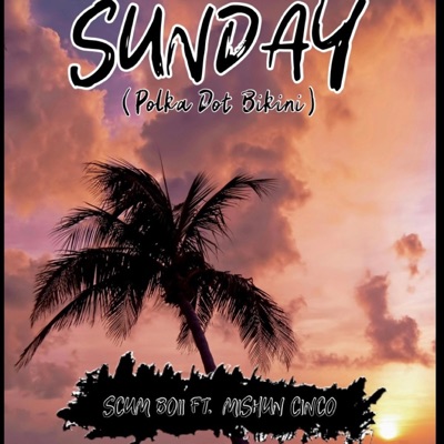 SUNDAY (polka dot bikini) (feat. MISHUN CINCO) - Single