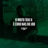 Ei Moto Taxi X É Coro Nas do Job - Single