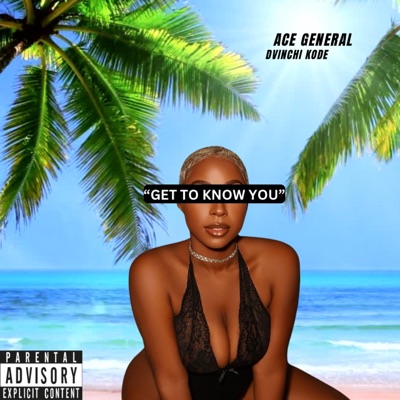 Get To Know You (feat. Dvinchi Kode) [Radio Edit] - Single