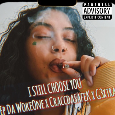 I still choose you (feat. Craccdasafek & G3xtra) - Single