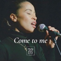 Come to me - Single - May the Lord Studio
