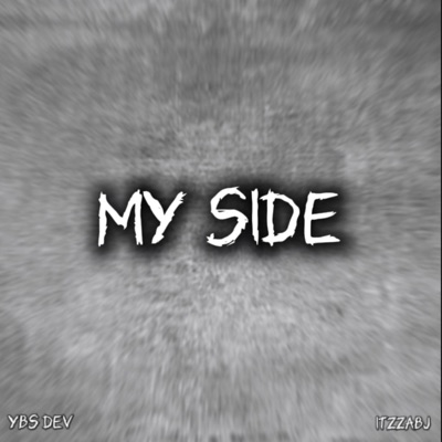 MY SIDE (feat. Itzzabj) - Single