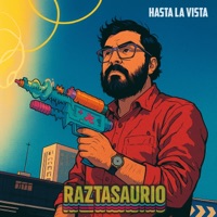 Hasta la Vista - Single - Raztasaurio