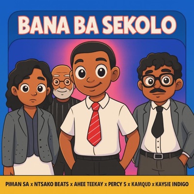 Bana Ba Sekolo (feat. Percy 5 & Kaysie Indigo) - Single