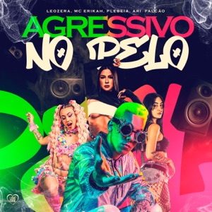 Agressivo no Pelo (feat. Plebeia)