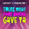 Twerk What Your Momma Gave Ya - Single