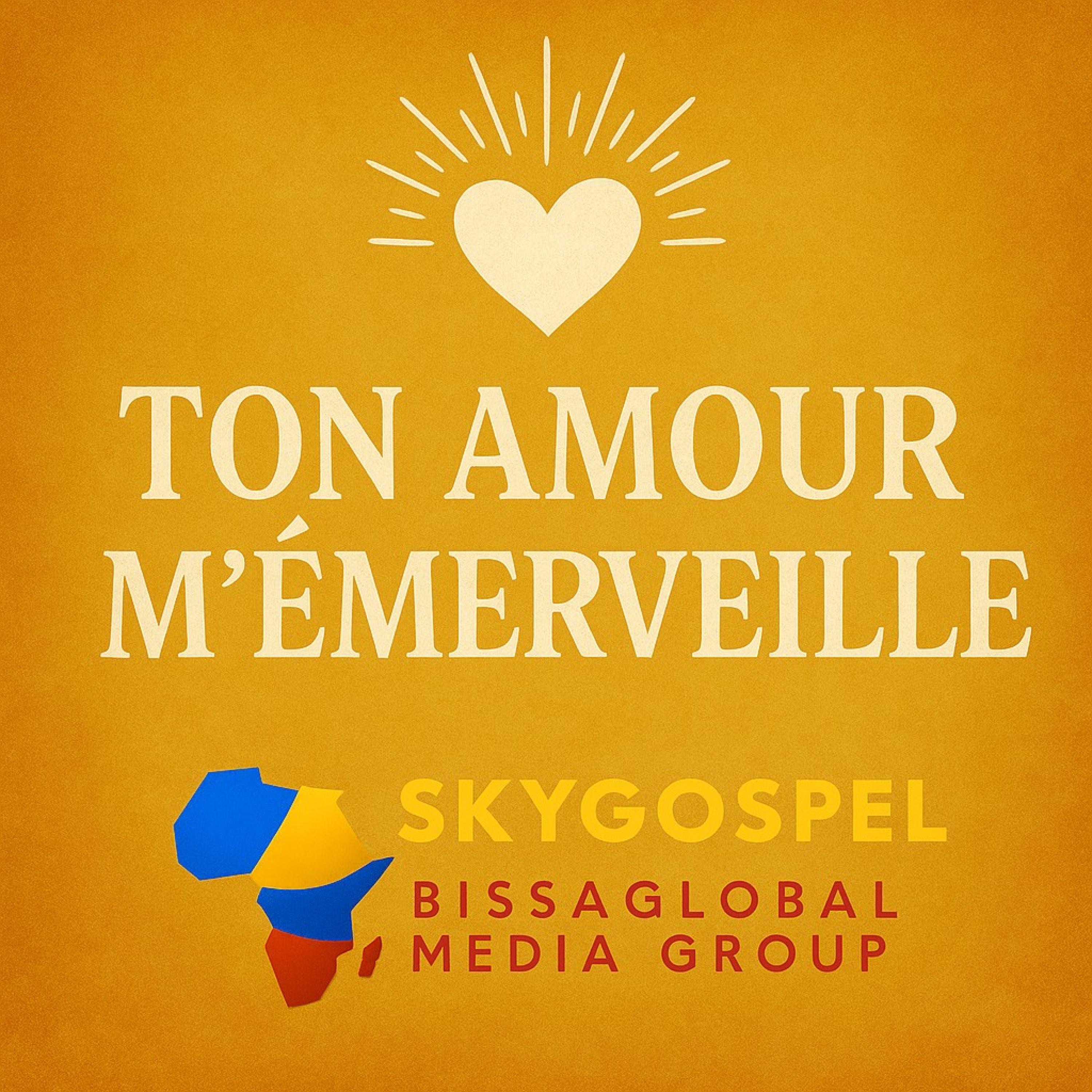 Ton Amour M'emerveille