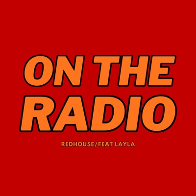 On the Radio (feat. Layla) - Single