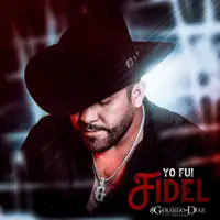 Yo Fui Fidel (En Vivo) — Gerardo Díaz y su Gerarquia