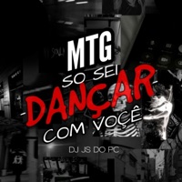 MTG-SO SEI DANÇAR COM VOÇÊ (verção BH) - Single - Dj js do pc.
