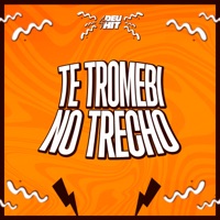 Te Tromebi no Trecho - Single - Dj Khalifa Original, MC MAKAY & Mc Kadri