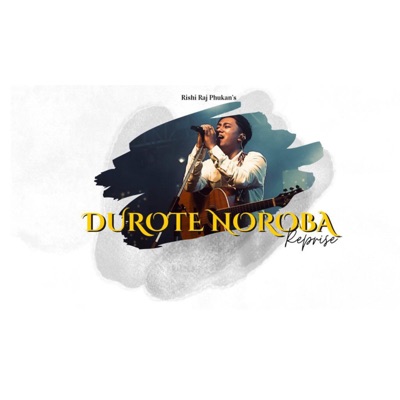 Durote Noroba (Reprise) [feat. Wrisheeraj Gogoi] - Single