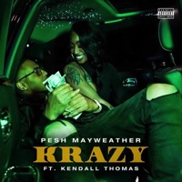 KRAZY (feat. Kendall Thomas) - Single - Pesh Mayweather