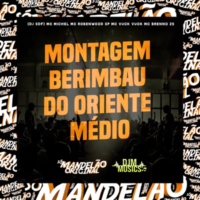 Montagem - Berimbau do Oriente Médio (feat. dj sdf & MC Breno zs) - Single