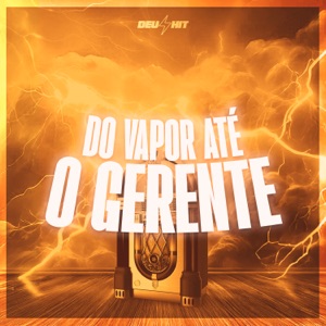 Do Vapor Até o Gerente