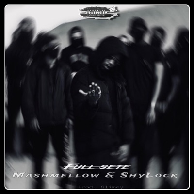 Full Sete (feat. MashMellow X Backhinoh, Shy The Big Dawg & The Boy Slimey) - Single
