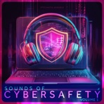 Sounds of Cybersafety, Vol. 1