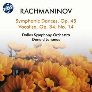 Rachmaninoff: Symphonic Dances, Op. 45 & Vocalise, Op. 34 No. 14