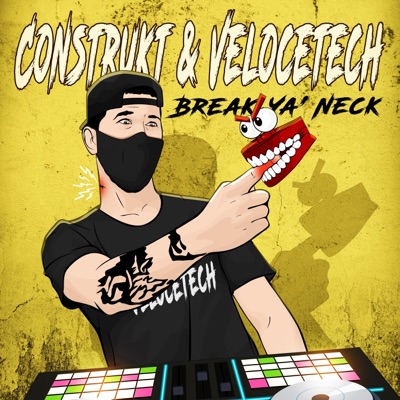 Break Ya' Neck (feat. VELOCETECH) - Single