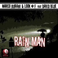 Rain Man (feat. David Blue) - Marco Burani & Look @ F.
